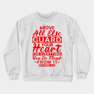 Proverbs 4:23 Guard Your Heart Crewneck Sweatshirt